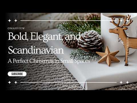 Bold, Elegant, and Scandinavian: A Perfect Christmas in Small Spaces