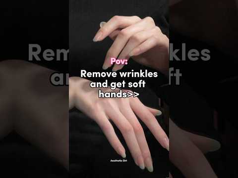 Remove wrinkles and get soft hands 🤌🏻#softhands #wrinkles #aesthetic #hands