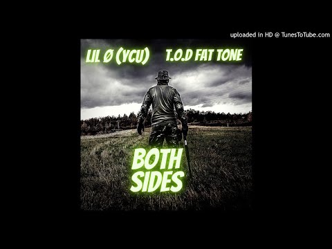 BOTH SIDES - T.O.D FAT TONE X LIL O (YCU)