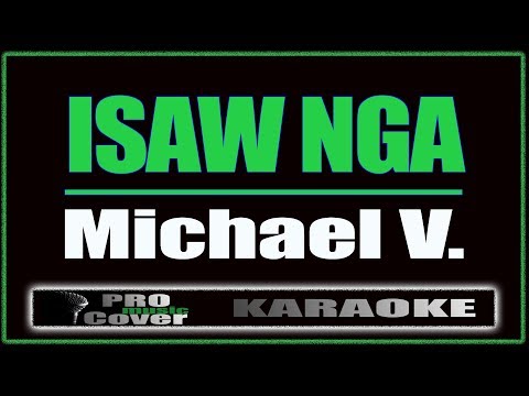 Isaw Nga - Michael V. (KARAOKE)