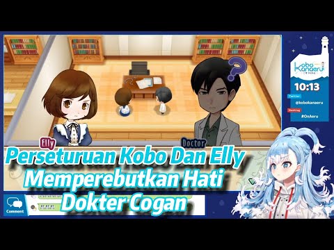 Moment Perseturuan Kobo & Elly Memperebutkan Dokter Cogan :v wkw 【Kobo Kanaeru】