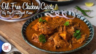 Oil Free Chicken Curry Recipe | आयल फ्री चिकन करी  | Chef Sanjyot Keer