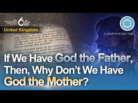 If We Have God the Father, Then, Why Don’t We Have God the Mother? | God the Mother