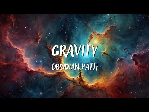 Obsidian Path - Gravity