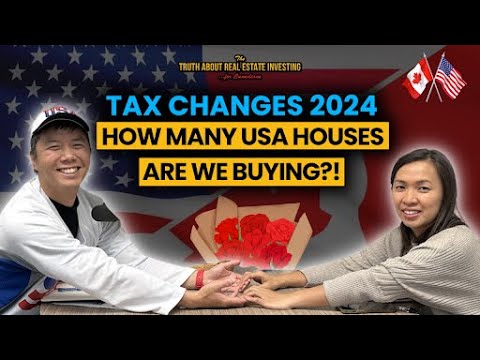 2024 Tax Update, How Many USA Houses We’re Buying with Cherry Chan CPA, CA