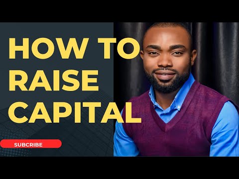 HOW TO RAISE CAPITAL FOR YOUR BUSINESS @IkabaMichael