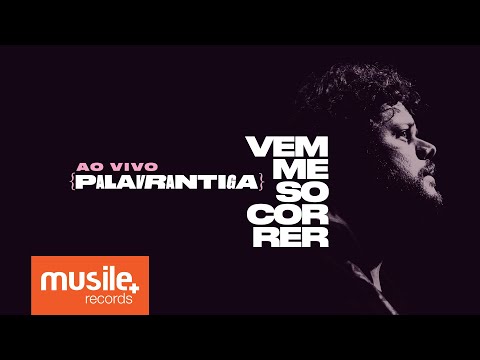 Palavrantiga - Vem Me Socorrer (Ao Vivo)