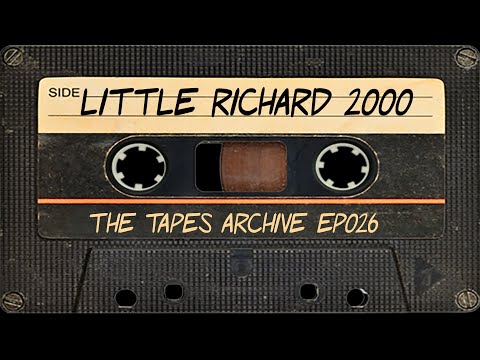 #26 Little Richard 2000 | The Tapes Archive podcast