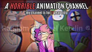 A HORRIBLE animation channel..