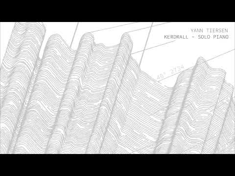 Yann Tiersen - Kerdrall (Solo Piano) (Official Audio)