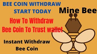 Bee  Coin || 1 BeeCoin= 302$ | Bee Network |How To Withdraw BeeCoin To TrustWallet #minebee #beecoin