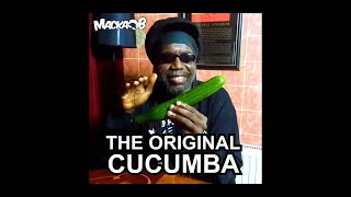 The ORIGINAL CUCUMBA Video (Macka B's Medical Monday)