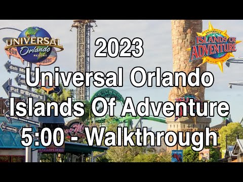 2023 Universal Orlando Islands Of Adventure 5:00 walkthrough