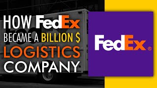 Story Of Fedex | How one man built a Billion Dollar Logistics Empire!