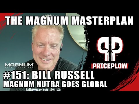 The MAGNUM MASTERPLAN: Bill Russell Takes Magnum Nutraceuticals Global | PricePlow 151