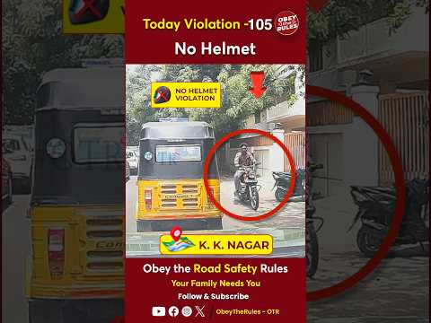 TODAY VIOLATION - 105 Your safety matters – wear a helmet #chennaitrafficpolice #otr #obeytherules