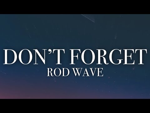 Rod Wave - Don't Forget (Lyrics)