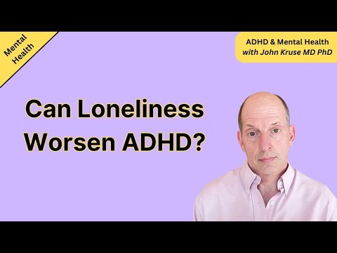 Does Loneliness Worsen ADHD?