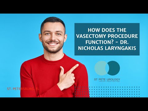 How Does the Vasectomy Procedure Work by Dr. Laryngakis