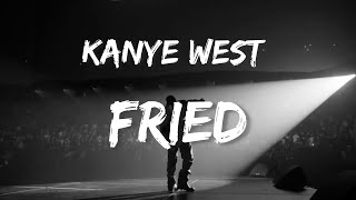 Kanye West & Ty Dolla $ign - FRIED (Lyrics)