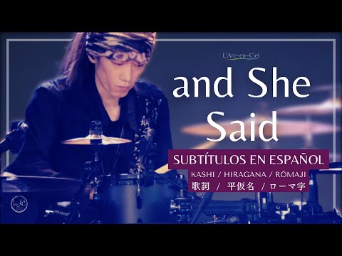 「and She Said」L’Arc〜en〜Ciel  [L’ArCasino Live] + Sub. Español [CC]