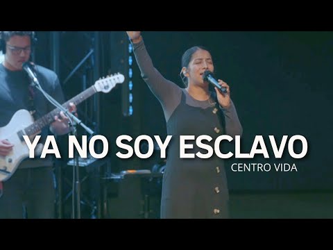 YA NO SOY ESCLAVO | TENGO HAMBRE DE TI | CENTRO VIDA