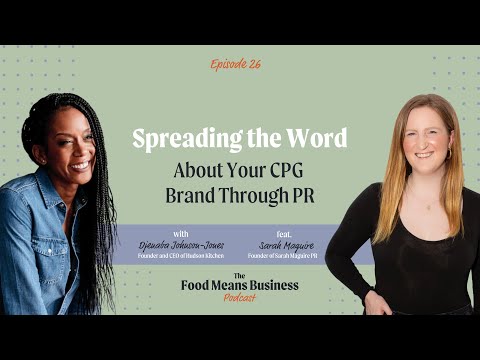 Spreading the Word About Your CPG Brand Through PR with Sarah Maguire