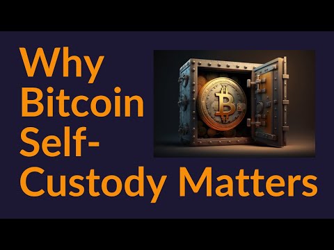 Why Bitcoin Self-Custody Matters