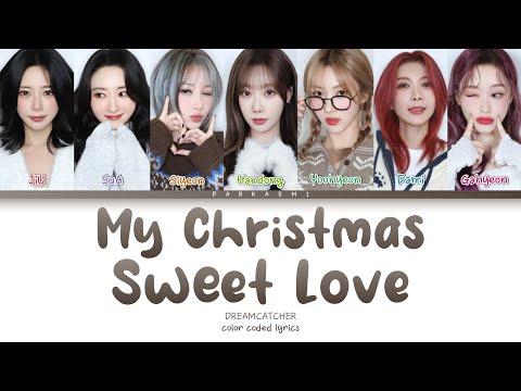 {VOSTFR} DREAMCATCHER - 'My Christmas Sweet Love' (Color Coded Lyrics Han/Rom/Vostfr/Eng)