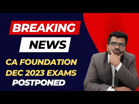 🔴 CA Foundation Dec 2023 Exams Postponed| Imp ICAI Announcement