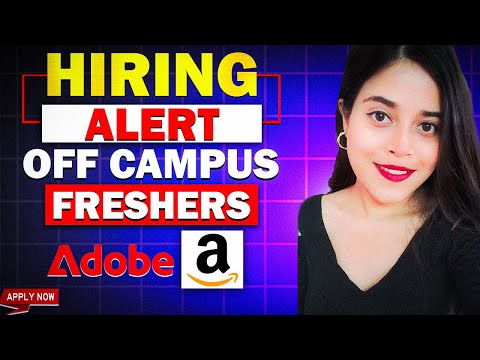 🔥ADOBE ,AMAZON  HIRING ANNOUNCED | FRESHERS JOBS | OFF CAMPUS OPPORTUNITY🔥