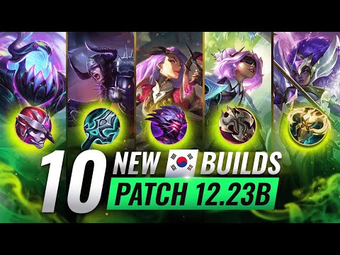 10 META Korean Builds That YOU NEED TO USE on Patch 12.23b - League of Legends