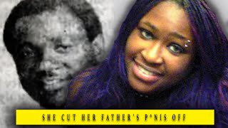 She Cut Off Her Fathers P*nis - The Tragic Story of Brigitte Harris