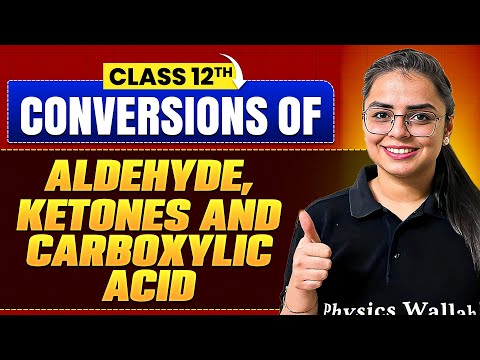 Conversion Of Aldehyde, Ketones and Carboxylic Acids | Chemistry | Class 12th Boards