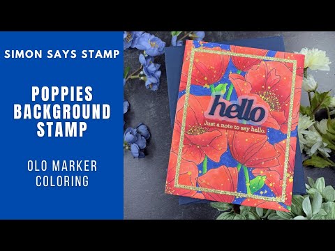 Full Background with OLO Markers | Simon Says Stamp Poppies Background