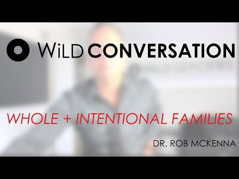 Whole + Intentional Families | The WiLD Conversation