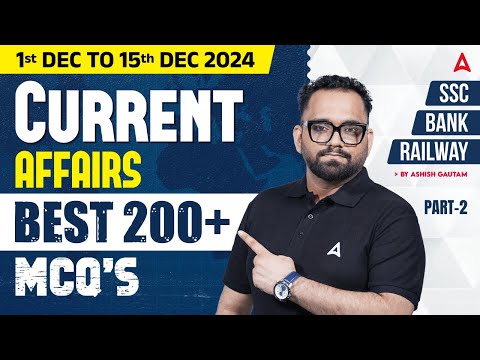 1-15 Dec 2024 Current Affairs | Best 200 Current Affairs MCQs #2 | By Ashish Gautam