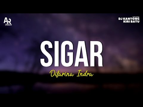 Sigar - Difarina Indra (LIRIK)