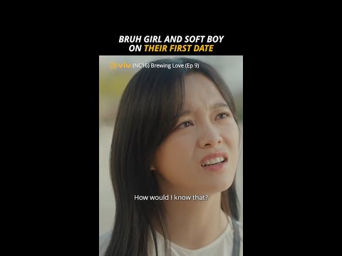 Bruh Girl And Soft Boy On Their First Date | Viu Original, Brewing Love