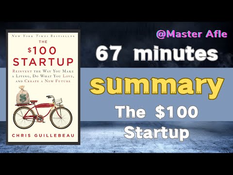 Summary of The $100 Startup by Chris Guillebeau | 67 minutes audiobook summary | #business #money