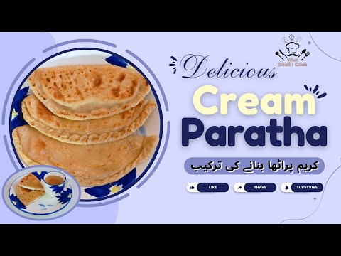 Yummy Cream Paratha Recipe by What Shall I Cook Home Chef