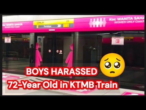 72-Year Old Woman Harassed in KTMB Women Coach by Male Youths!