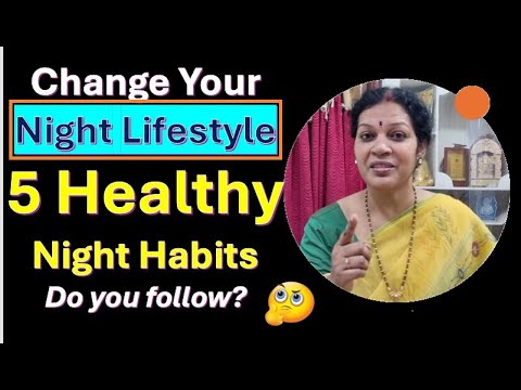 5 Healthy Night Habits to Change Your Night Lifestyle - Do follow it!!