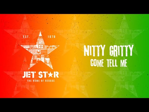 Nitty Gritty - Come Tell Me (Official Audio) | Jet Star Music