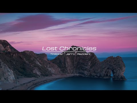 Lost Chronicles - Tinlicker | Jerro | Rezident - Mix Collection