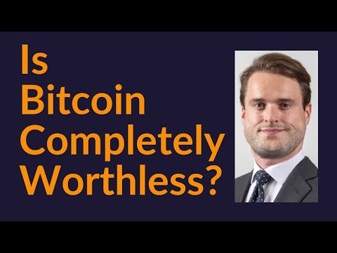 Is Bitcoin Completely Worthless?