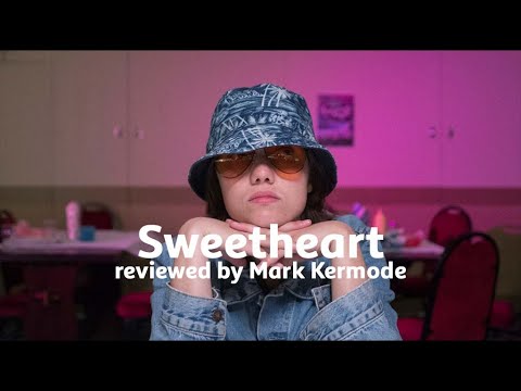 Sweetheart reviewed by Mark Kermode