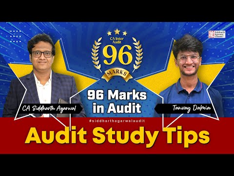 How to get Good Marks in AUDIT | 96 Marks | Tanvay Dalmia | Siddharth Agarwal