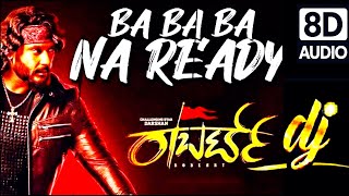 [DJ 8DAudio] Ba Ba Ba Na Ready - ಬಾ ಬಾ ಬಾ ನಾ ರೆಡಿ Kannada DJ 8D Song || Roberrt || DBoss || WB Music