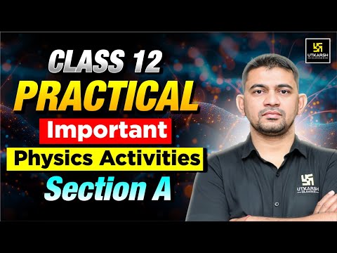 Class 12 Physics Practical: Most Important Activities Section A | KR Chawda Sir